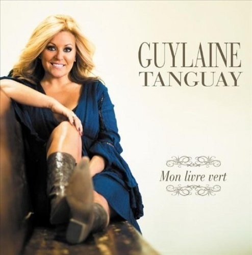 Guylaine Tanguay: Mon Livre Vert  ( CD )