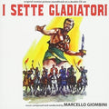 Marcello Giombini: I Sette Gladiatori (Gladiators Seven) (Original Soundtrack) - CD
