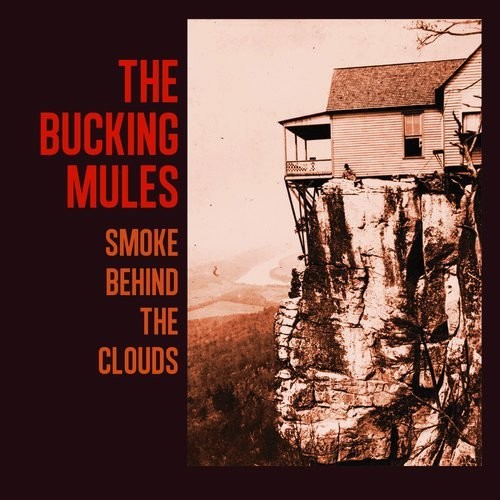 Bucking Mules: Smoke Behind The Clouds - Vinyl