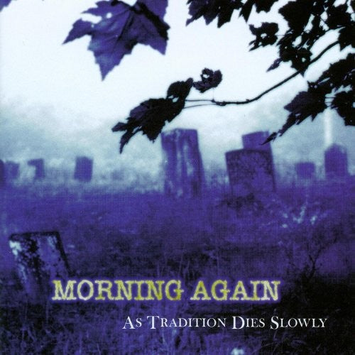 Morning Again: As Tradition Dies Slowly - VINYL