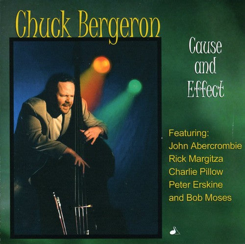 Chuck Bergeron: Cause and Effect - CD