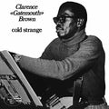 Clarence Brown Gatemouth: Cold Strange - CD