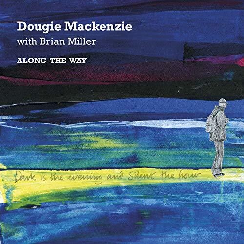 Mackenzie, Dougie / Miller, Brian: Along The Way  ( CD )