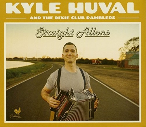 Huval Kyle / Dixie Club Ramblers: Straight Allons  ( CD )