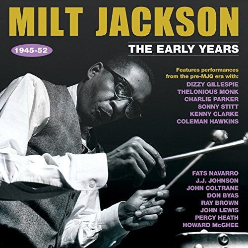 Milt Jackson: The Early Years 1945-52 - CD