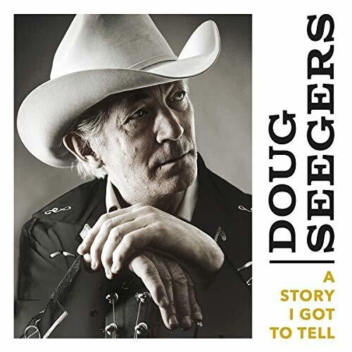 Doug Seegers: Story I Got To Tell  ( CD )