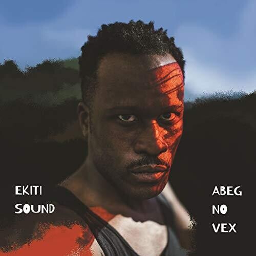 Ekiti Sound: Abeg No Vex  ( CD )