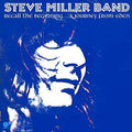Steve Miller: Recall The Beginning: A Journey From Eden - VINYL