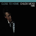 Chuck Mead: Close To Home - Vinyl