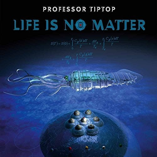 Professor Tip Top: Life Is No Matter - CD