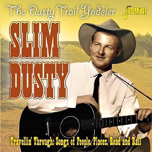 Slim Dusty: Dusty Trail Yodeler: Travellin' Through - Songs Of People, Places,Road & Rail  ( CD )