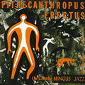 Charles Mingus: Pithecanthropus Erectus (Japanese UHQCD x MQA Pressing) - CD