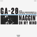 GA-20: Naggin' On My Mind - 7-INCH SINGLE