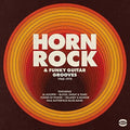 Various Artists: Horn Rock & Funky Guitar Grooves 1968-1974 / Various - VINYL