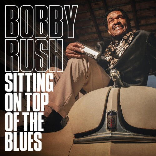 Bobby Rush: Sitting On Top Of The Blues  ( CD )
