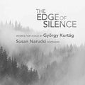 Kurtag / Narucki / Schulmeister: Edge of Silence  ( CD )