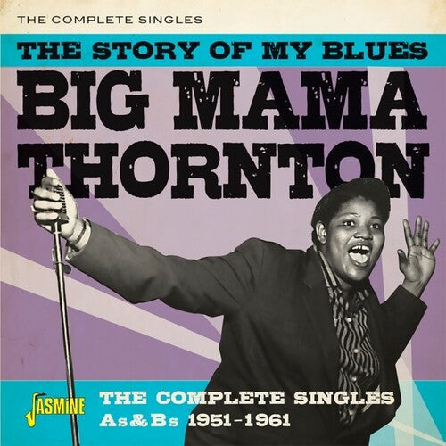 Big Mama Thornton: The Story Of My Blues: The Complete Singles As & Bs 1951-1961  ( CD )