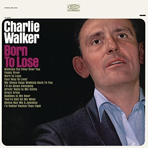 Charlie Walker: Born to Lose  ( CD )