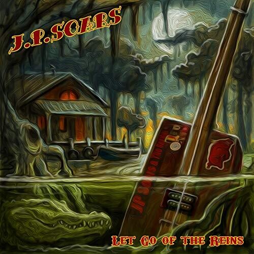 J.P. Soars: Let Go Of The Reins  ( CD )