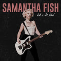 Samantha Fish: Kill Or Be Kind - Vinyl