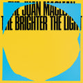 The Juan MacLean: The Brighter the Light - Vinyl