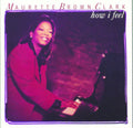 Maurette Brown Clark: How I Feel  ( CD )