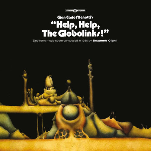 Suzanne Ciani: Help, Help, The Globolinks! (Original Motion Picture Score) - VINYL