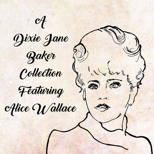 Dixie J. Baker: A Dixie Jane Baker Collection Featuring Alice Wallace - Vinyl