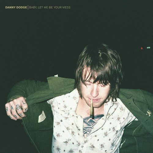 Danny Dodge: Baby Let Me Be Your Mess - Vinyl