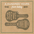 Steve Howell: A Hundred Years From Today  ( CD )