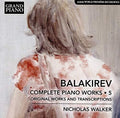 Balakirev / Walker: Complete Piano Works 5  ( CD )