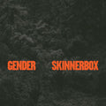 Skinnerbox: Gender - 12-INCH SINGLE