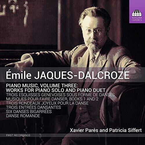 Jaques-Dalcroze / Pares / Siffert: Piano Music 3  ( CD )