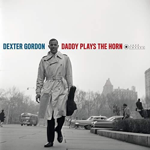 Dexter Gordon: Daddy Plays The Horn [180-Gram Gatefold Vinyl] - VINYL