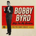 Bobby Byrd: Help For My Brother: Pre-Funk Singles 1963-1968 - CD