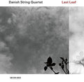 Danish String Quartet: Last Leaf  ( CD )