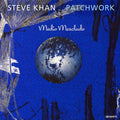 Steve Kahn: Patchwork  ( CD )