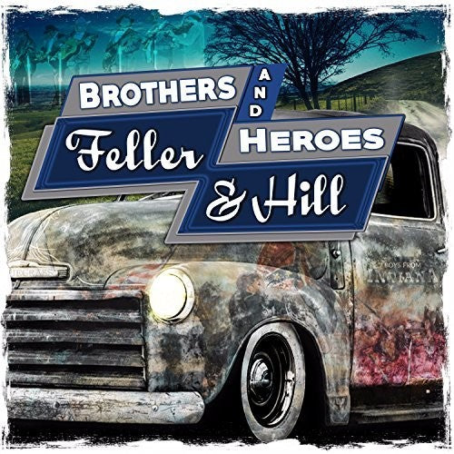 Feller & Hill: Brothers And Heroes  ( CD )
