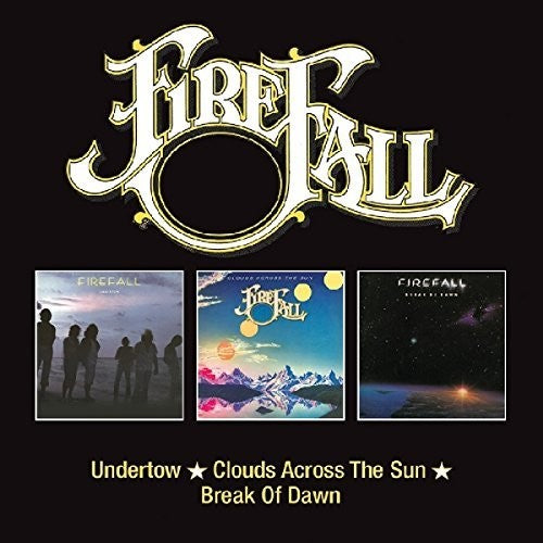 Firefall: Undertow / Clouds Across The Sun / Break Of Dawn - CD