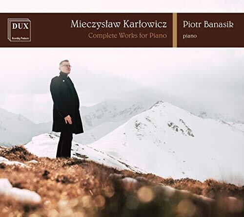 Karlowicz / Banasik: Complete Works for Piano  ( CD )