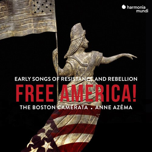 Boston Camerata: Free America - Early Songs Of Resistance And Rebellion  ( CD )