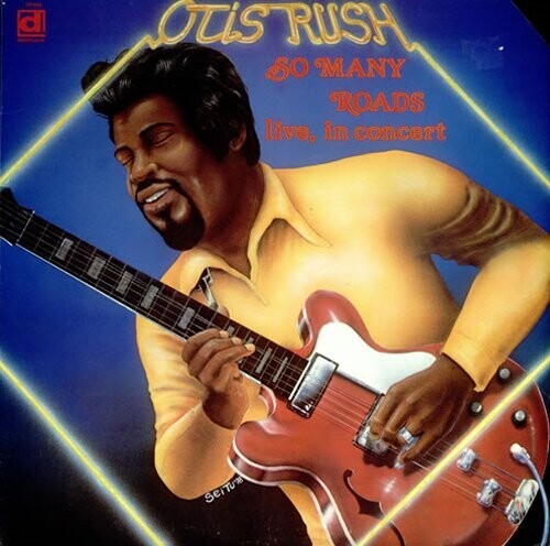 Otis Rush: So Many Roads, Live - Vinyl