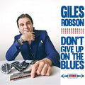 Giles Robson: Don't Give Up On The Blues  ( CD )