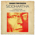 Johannes Tonio Kreusch: Siddharta  ( CD )