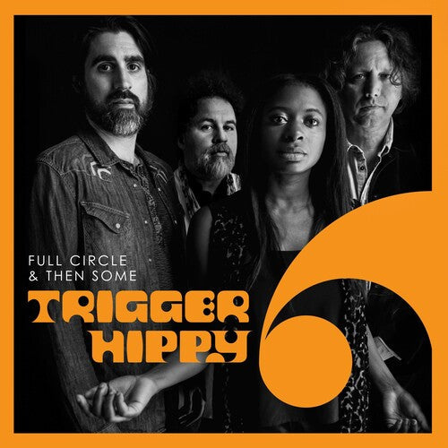 Trigger Hippy: Full Circle And Then Some  ( CD )