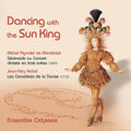 Monteclair / Ensemble Odyssee: Dancing with the Sun King  ( CD )