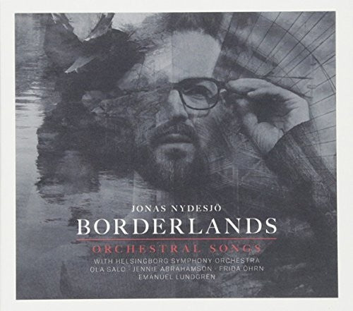 Jonas Nydesjo: Borderlands: Orchestral Songs  ( CD )