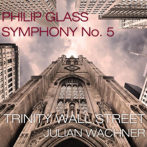 Trinity Wall Street: Glass: Symphony No.5  ( CD )