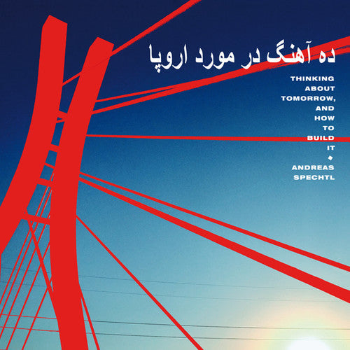 Andreas Spechtl: Thinking About Tomorrow And How To Build It - Vinyl