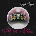 Blitzen Trapper: Wild And Reckless - VINYL